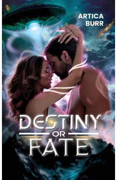 Coperta cărții 'Destiny or Fate - Artica Burr'