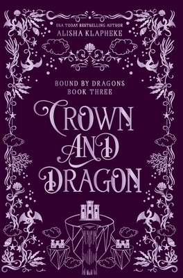 Coperta cărții 'Crown and Dragon - Alisha Klapheke'