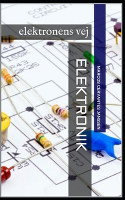 Elektronik: elektronens vej - Marcos Cervantes Janssen