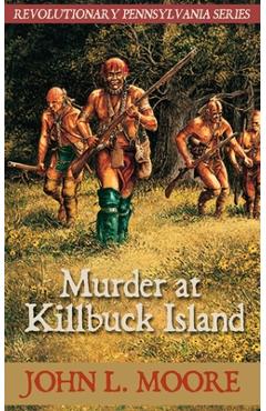 Coperta cărții 'Murder at Killbuck Island - John L. Moore'