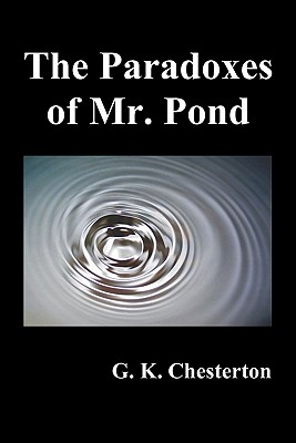 The Paradoxes of Mr. Pond - G. K. Chesterton