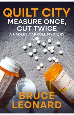 Coperta cărții 'Quilt City: Measure Once, Cut Twice: A Hadley Carroll Mystery - Bruce Leonard'