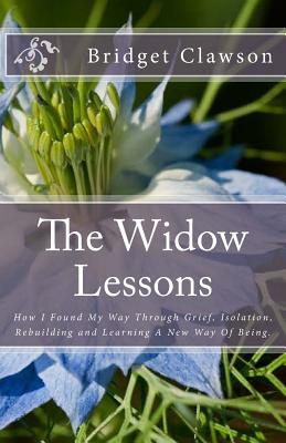 The Widow Lessons: One Widow's Journey Through Complicated Grief - Bridget Anne Clawson