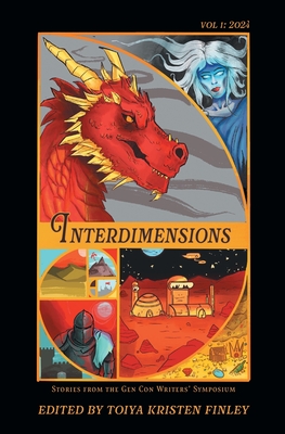 Interdimensions 2024: Stories from the Gen Con Writers' Symposium - Toiya Kristen Finley