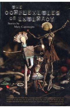 Coperta cărții 'The Complexities of Intimacy - Mary Caponegro'