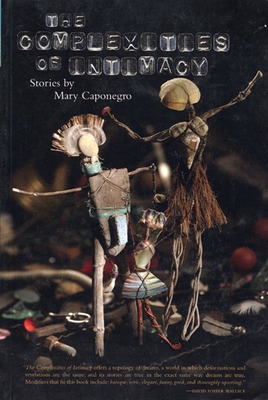 Coperta cărții 'The Complexities of Intimacy - Mary Caponegro'