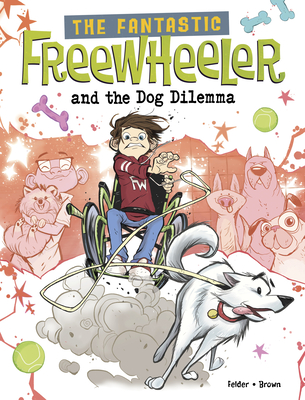 The Fantastic Freewheeler and the Dog Dilemma: A Graphic Novel - Molly Felder