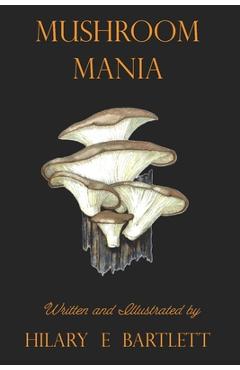 Coperta cărții 'Mushroom Mania - Hilary E. Bartlett'