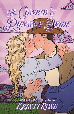 The Cowboy's Runaway Bride Special Edition - Kristi Rose