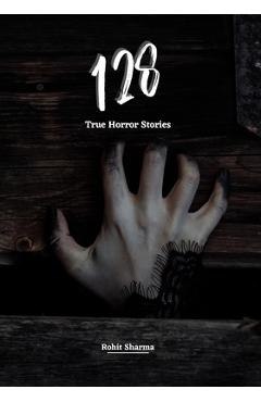 Coperta cărții '128 True Horror Stories: Scary Stories to Tell in The Dark Complete Book Set (Halloween Special) - Rohit Sharma'