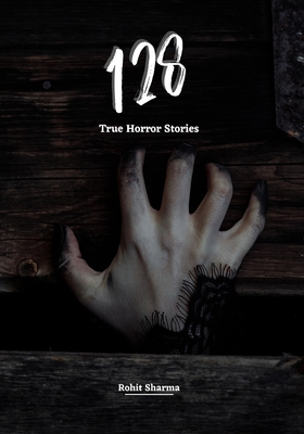 128 True Horror Stories: Scary Stories to Tell in The Dark Complete Book Set (Halloween Special) - Rohit Sharma