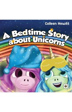 Poza produsului A Bedtime Story about Unicorns - Colleen Hewitt