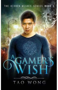 Poza produsului A Gamer's Wish: An Urban Fantasy Gamelit Series - Tao Wong