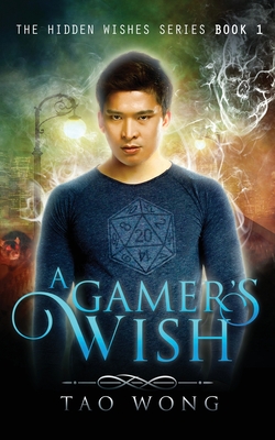 Coperta cărții 'A Gamer's Wish: An Urban Fantasy Gamelit Series - Tao Wong'