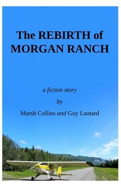 Coperta cărții 'The Rebirth of Morgan Ranch - Guy Lautard'