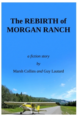 Coperta cărții 'The Rebirth of Morgan Ranch - Guy Lautard'