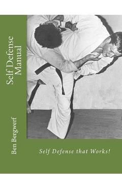 Coperta cărții 'Self Defense Manual: Self Defense that Works! - Ben Bergwerf'