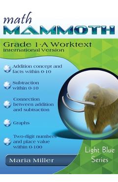 Coperta cărții 'Math Mammoth Grade 1-A Worktext, International Version - Maria Miller'