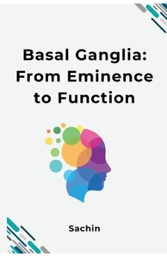 Coperta cărții 'Basal Ganglia: From Eminence to Function -'