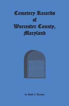 Coperta cărții 'Cemetery Records Worcester County, Maryland - Ruth T. Dryden'