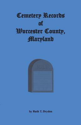Coperta cărții 'Cemetery Records Worcester County, Maryland - Ruth T. Dryden'