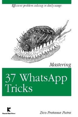 Mastering 37 WhatsApp Tricks - Zico Pratama Putra