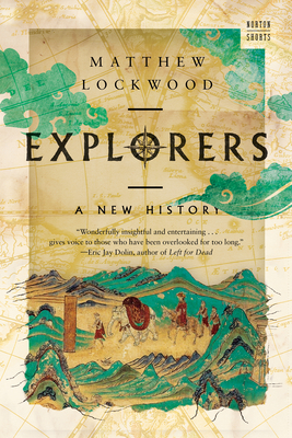 Explorers: A New History - Matthew Lockwood