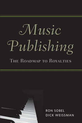 Music Publishing: The Roadmap to Royalties - Ron Sobel
