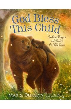 Poza produsului God Bless This Child: Bedtime Prayers and Praises for Little Ones - Max Lucado