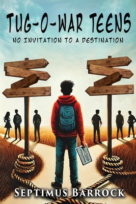 Coperta cărții 'Tug-O-War Teens: No Invitation to a Destination - Septimus Barrock'