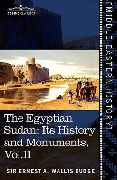 Coperta cărții 'The Egyptian Sudan (in Two Volumes), Vol.II: Its History and Monuments - Ernest A. Wallis Budge'