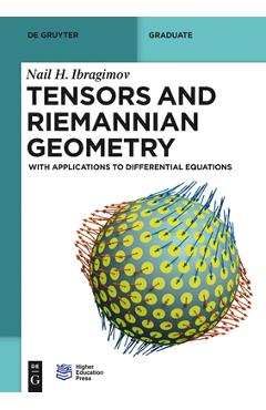 Poza produsului Tensors and Riemannian Geometry: With Applications to Differential Equations - Nail H. Ibragimov