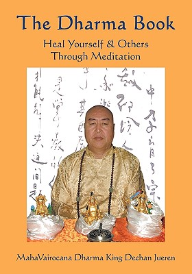 The Dharma Book: Heal Yourself & Others Through Meditation - Tian Jian Yu
