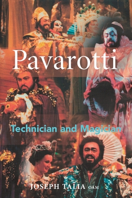 Pavarotti: Technician and Magician - Joseph Talia