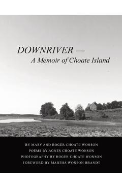 Coperta cărții 'Downriver - A Memoir of Choate Island - Mary Sue Littlejohn Wonson'