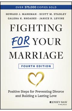 Poza produsului Fighting for Your Marriage: Positive Steps for Preventing Divorce and Building a Lasting Love - Howard J. Markman