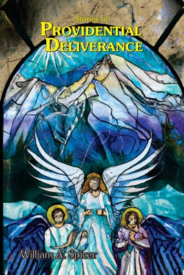 Stories of Providential Deliverance - William A. Spicer