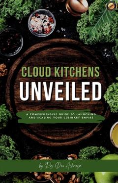 Coperta cărții 'Cloud Kitchens Unveiled - Raj Dev Acharya'