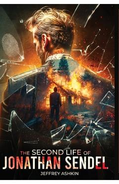 Coperta cărții 'The Second Life of Jonathan Sendel - Jeffrey Ashkin'