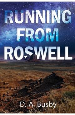Coperta cărții 'Running From Roswell - D. A. Busby'
