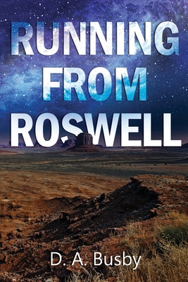 Coperta cărții 'Running From Roswell - D. A. Busby'
