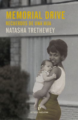 Memorial Drive. Recuerdos de Una Hija - Natasha Trethewey