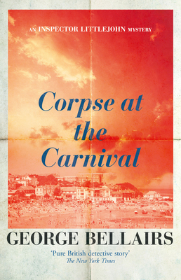 Corpse at the Carnival - George Bellairs