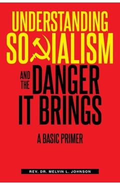 Coperta cărții 'Understanding Socialism and the Danger It Brings: A Basic Primer -'