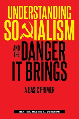 Coperta cărții 'Understanding Socialism and the Danger It Brings: A Basic Primer -'
