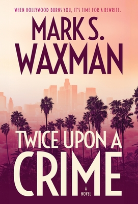 Coperta cărții 'Twice Upon a Crime - Mark S. Waxman'