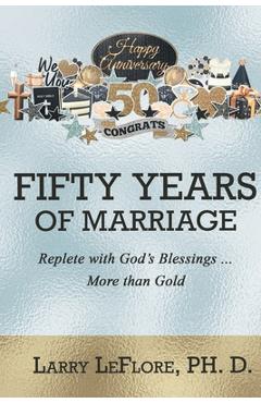 Poza produsului 50 Years of Marriage: Replete with God's Blessings .... More Than Gold - Larry Leflore