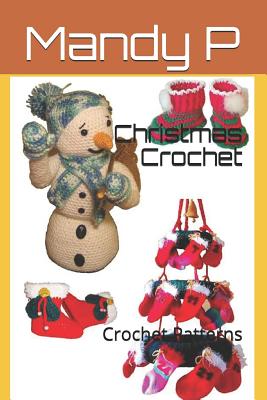 Christmas Crochet: Crochet Patterns - Kelly Dyga