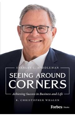 Coperta cărții 'Seeing Around Corners: Achieving Success in Business and Life - R. Christopher Whalen'