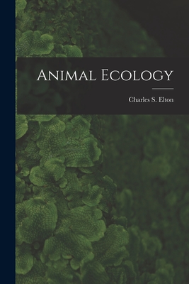 Animal Ecology - Charles S. 1900- Elton